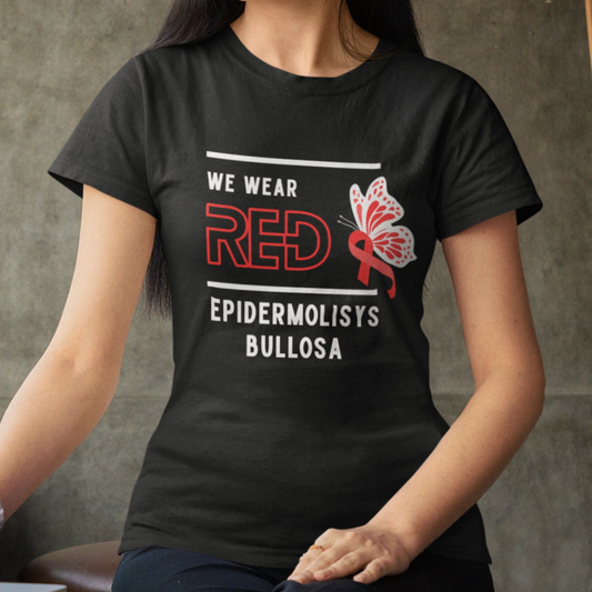 We Wear Red for Epidermolysis Bullosa Awareness T-Shirt