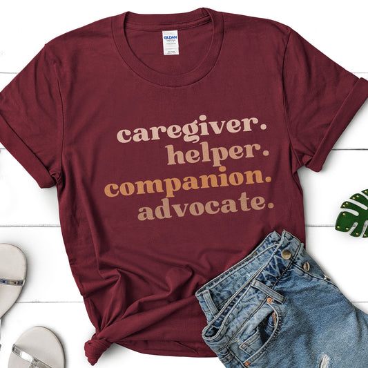 Caregiver T-Shirt, Helper Gift, Companion Shirt, Advocate Tee, Healthcare Worker shirt