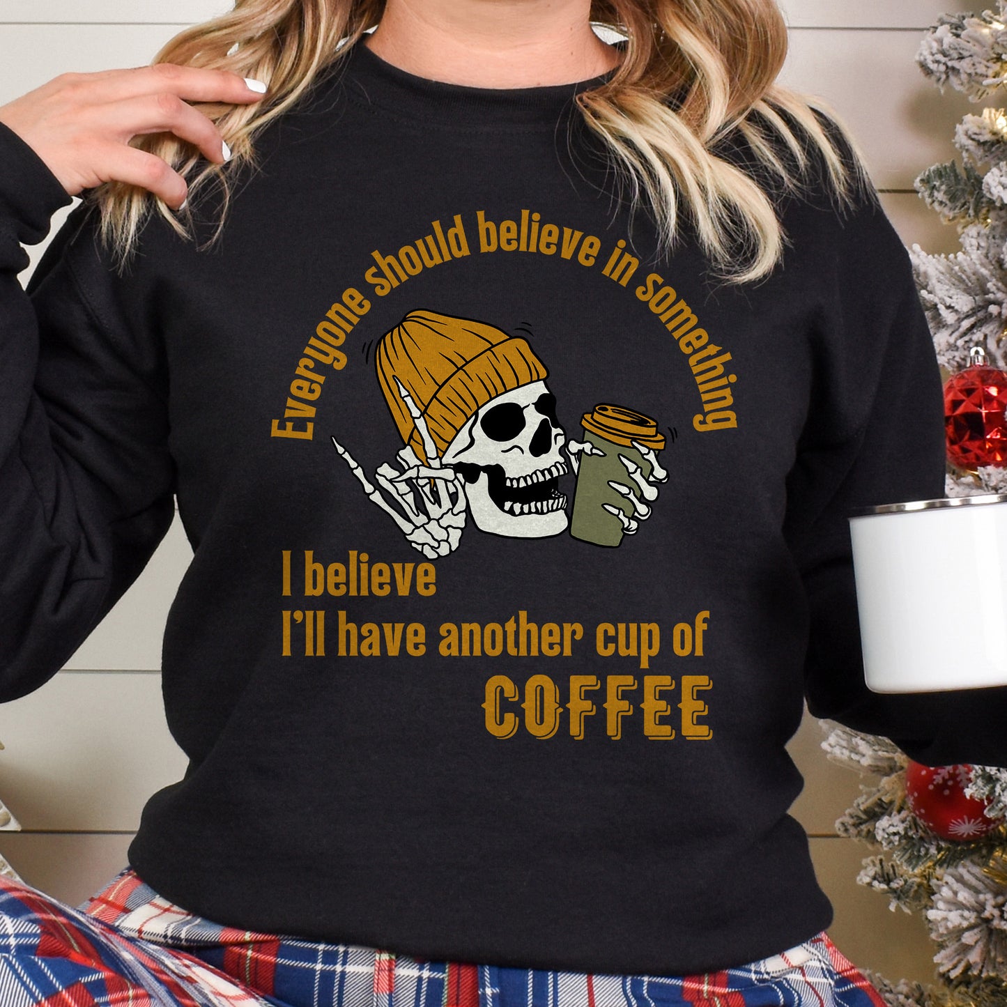 Coffee Lover Sweatshirt, Funny Coffee Gift, Coffee Sweatshirt, I Believe in Coffee, Cup of Coffee