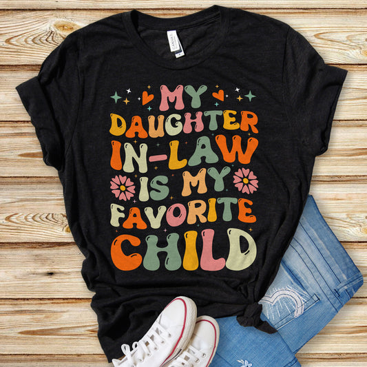 My Daughter-in-Law Is My Favorite Child T-Shirt