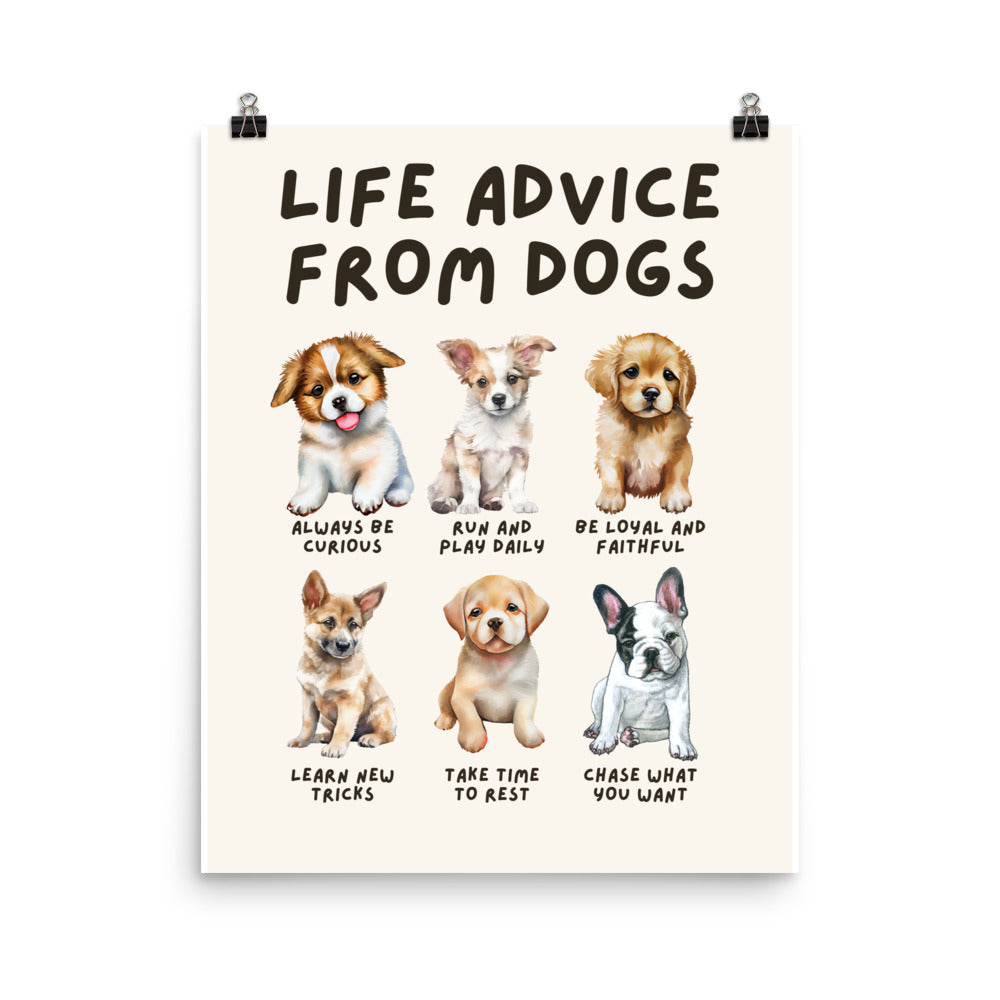 Life Advice from Dogs Poster, Dog Wisdom Wall Art, Dog Lovers Gift, Canine Wisdom Home Decor UNFRAMED