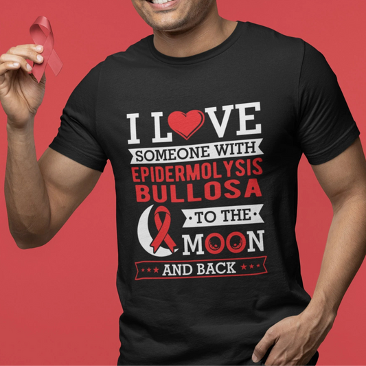 I Love Someone with Epidermolysis Bullosa to the Moon and Back T-shirt