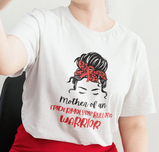 Mother of an Epidermolysis Bullosa Warrior T-Shirt