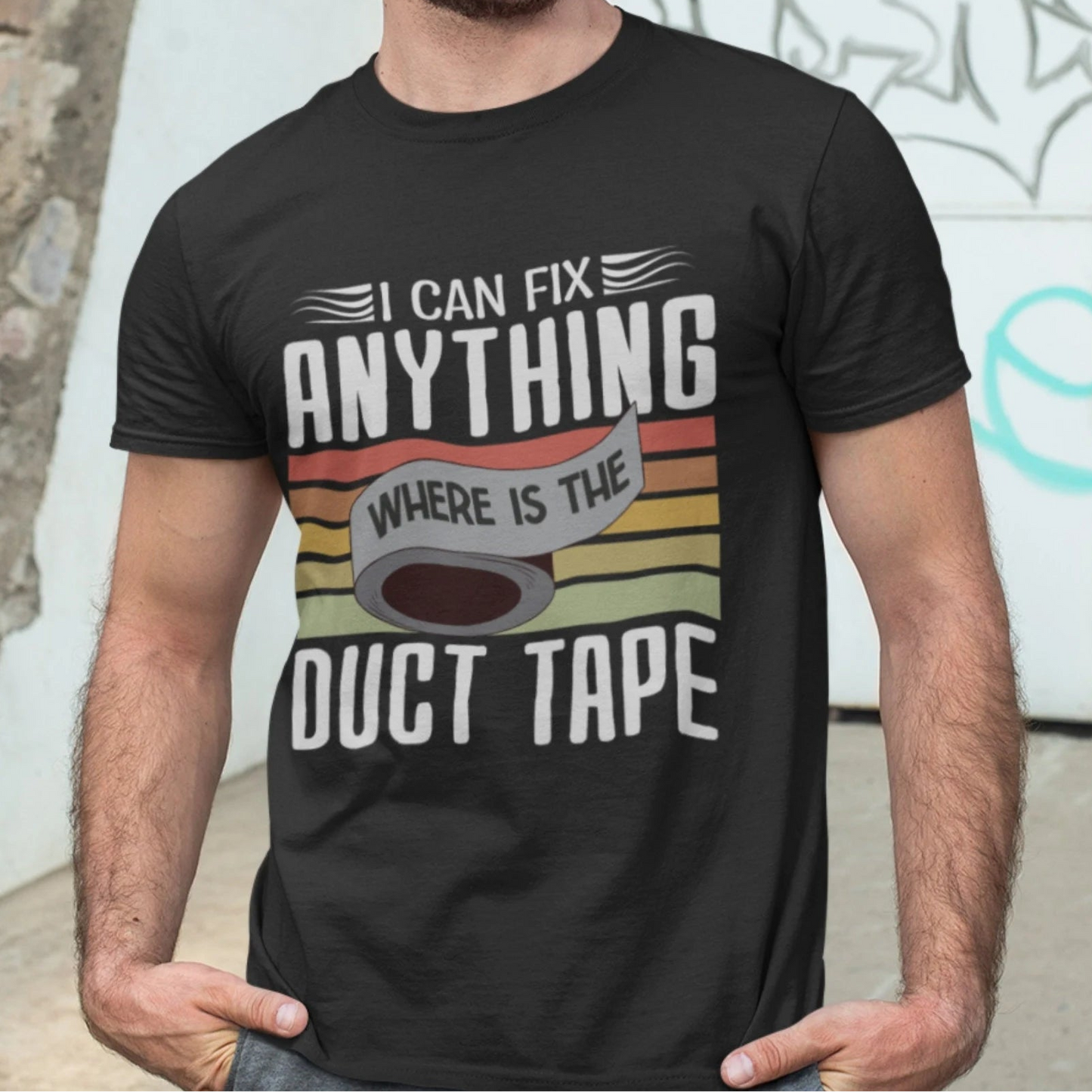 I Can Fix Anything Where Is the Duct Tape T-Shirt