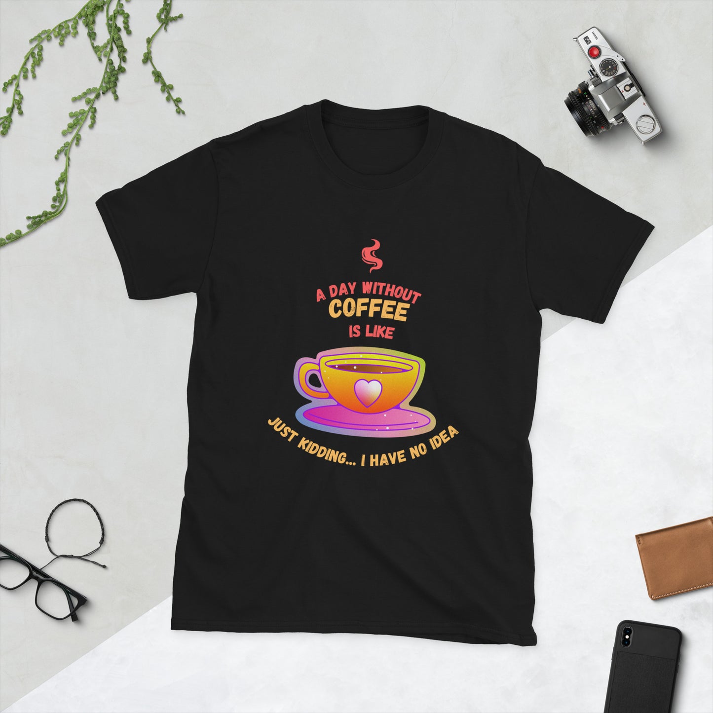 Funny Coffee Shirt | A Day Without Coffee Is Like | Funny Coffee Tee | Coffee Lovers | Caffeine T Shirt