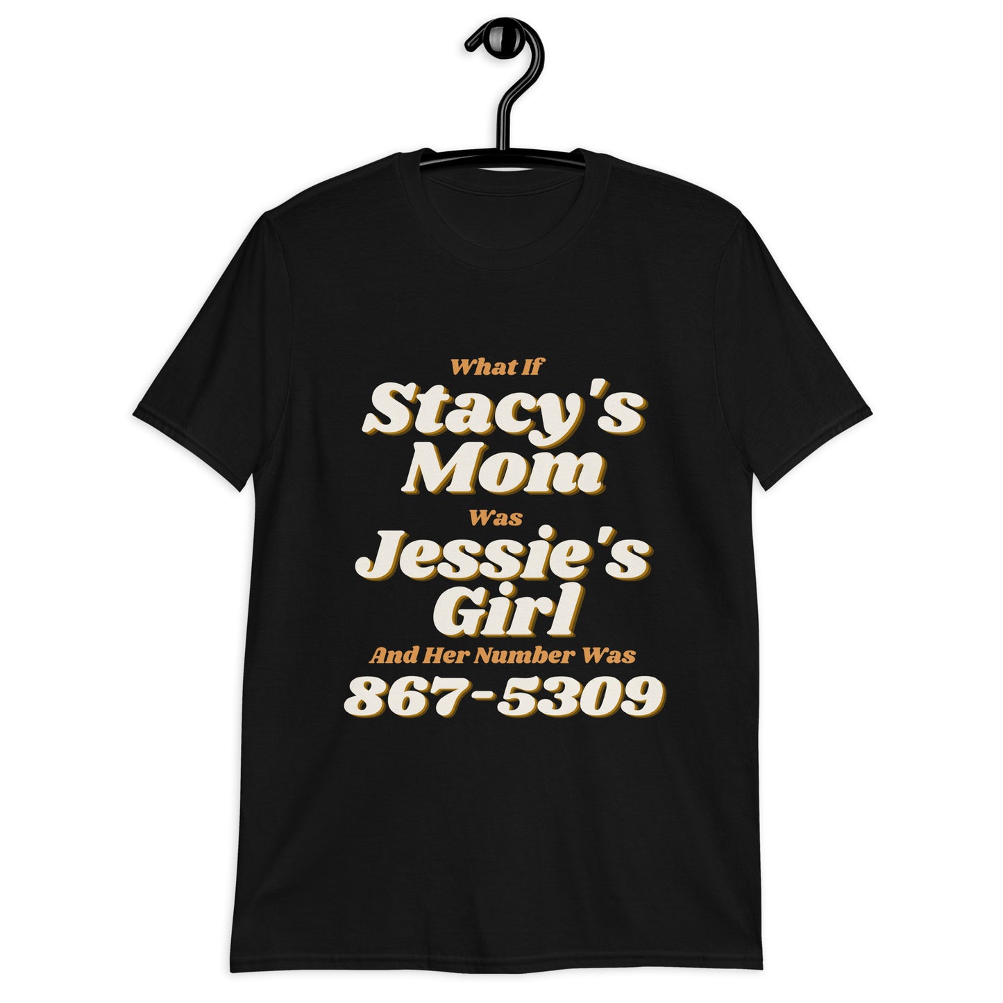 Retro Shirt | Funny Tee | 80S Tee | 80s Music Shirt | Stacy's Mom | Jessie's Girl Unisex T-Shirt