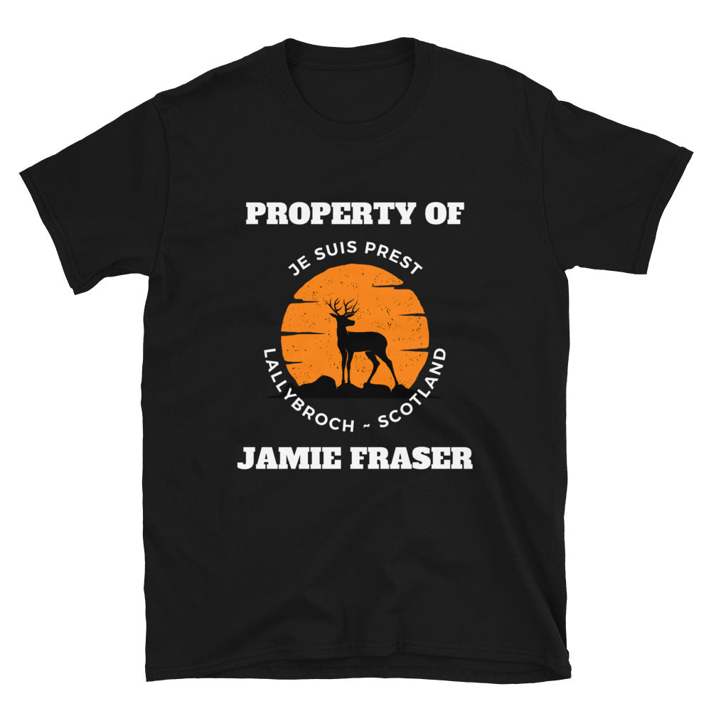 Property of Jamie Fraser T-Shirt, Je Suis Prest Shirt, Lallybroch, Scotland, Outlander Gift Idea, Jamie Fraser Tee