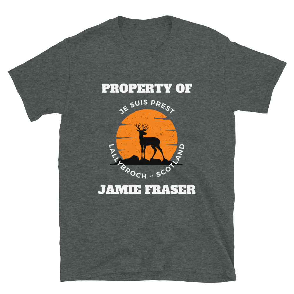 Property of Jamie Fraser T-Shirt, Je Suis Prest Shirt, Lallybroch, Scotland, Outlander Gift Idea, Jamie Fraser Tee