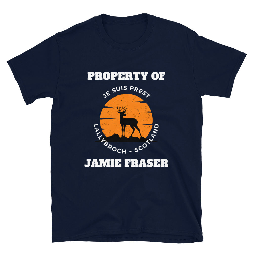 Property of Jamie Fraser T-Shirt, Je Suis Prest Shirt, Lallybroch, Scotland, Outlander Gift Idea, Jamie Fraser Tee