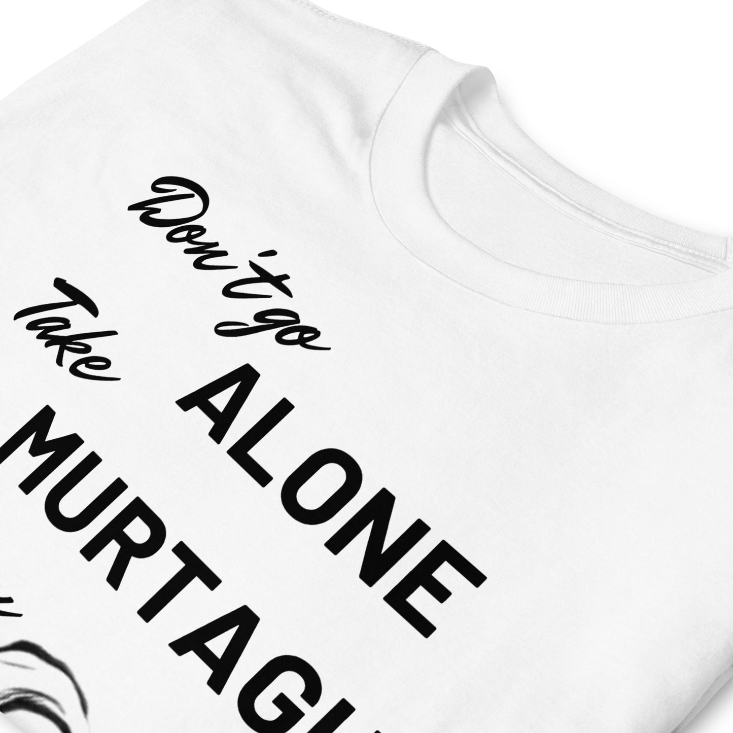 Murtagh Shirt, Outlander shirt, Take Murtagh with You, Outlander Gift, Outlander T-Shirt, Don't Go Alone