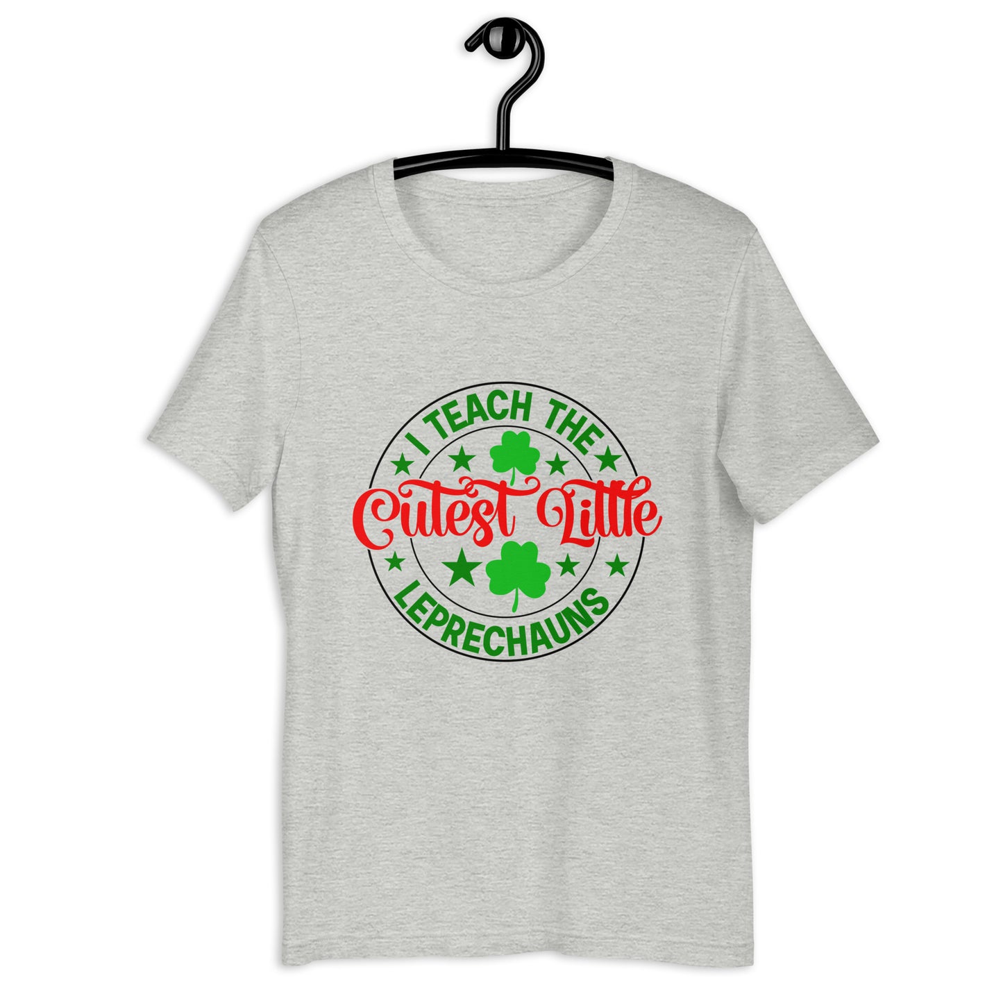 I Teach the Cutest Leprechauns Unisex t-shirt