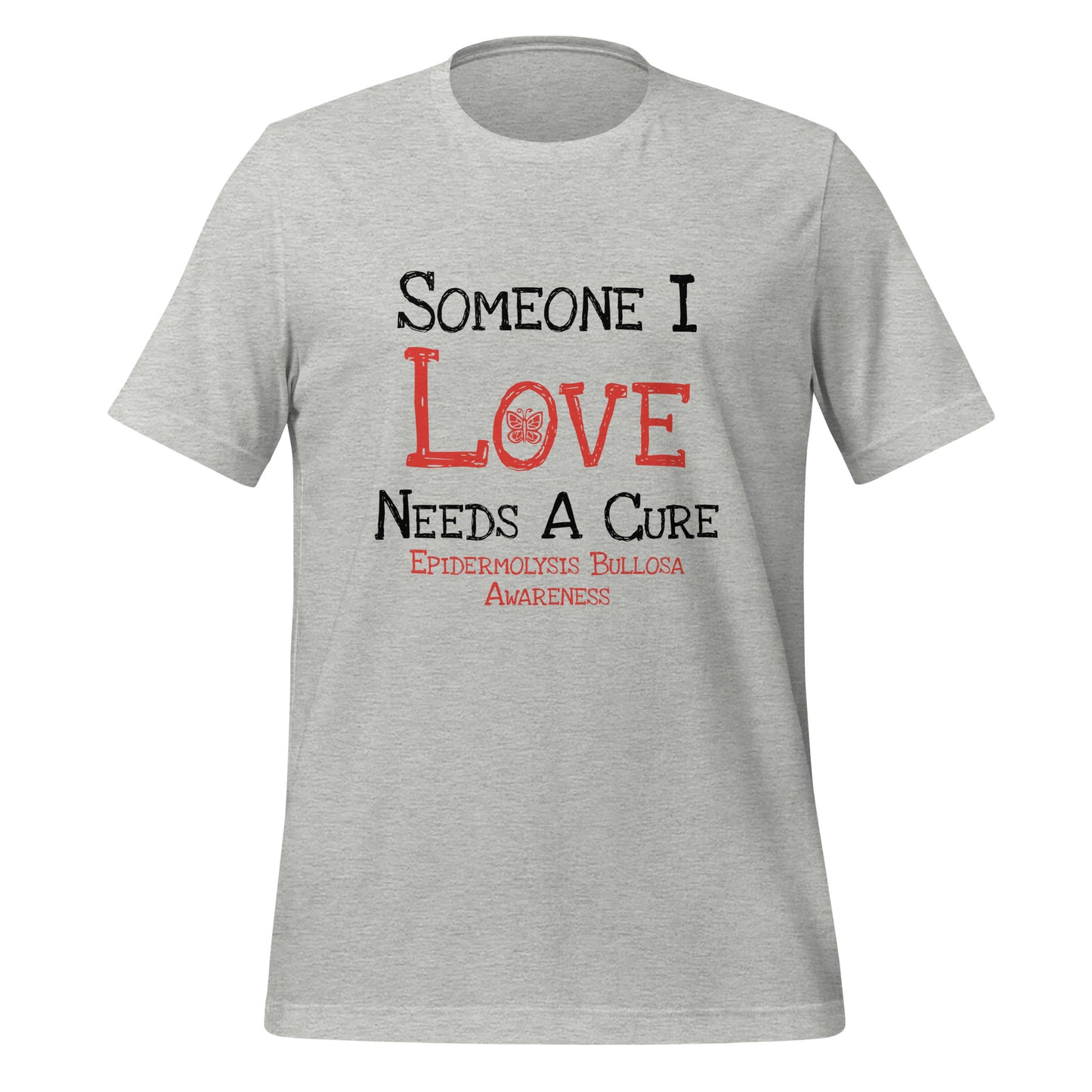 Someone I LOVE Needs a Cure | Epidermolysis Bullosa Short-sleeve Unisex t-shirt