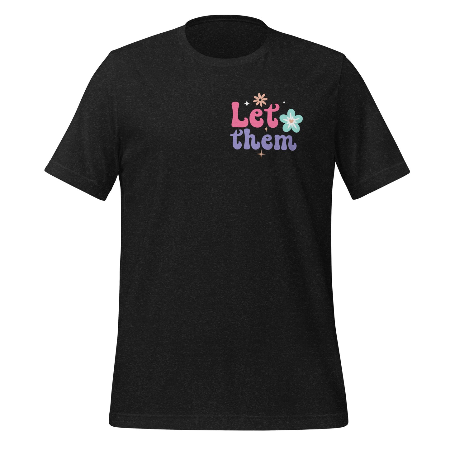 Let Them Shirt, Keep Shining Tee, Self Worth Shirt, Inspirational Gift, Mental Health Shirt, Inspirational Shirt