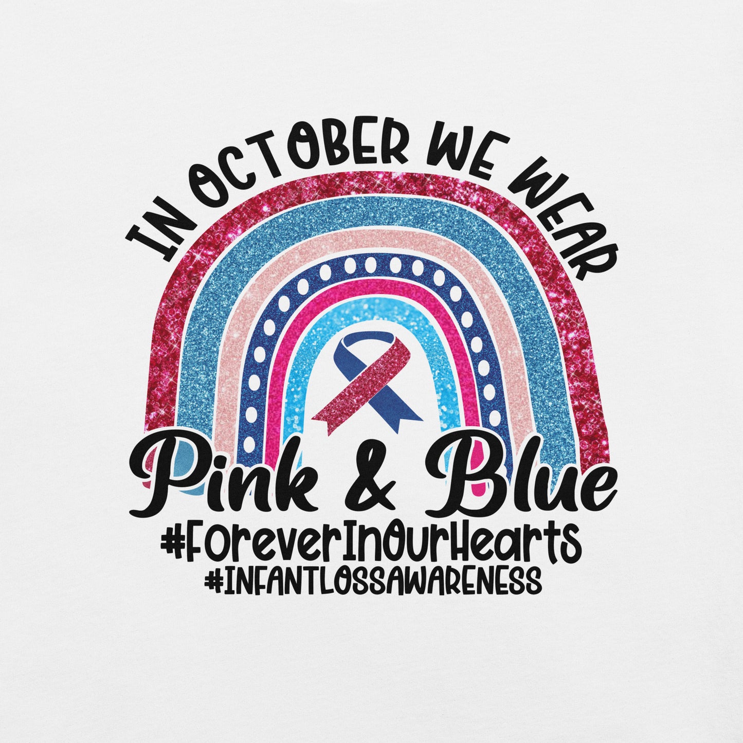 Infant Loss Awareness Shirt, In October we Wear Pink and Blue, Pregnancy Loss Awareness, Baby Loss Gift
