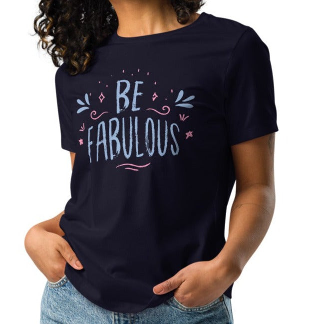 Be Fabulous Tee, Self Love, Confidence Women's Relaxed T-Shirt