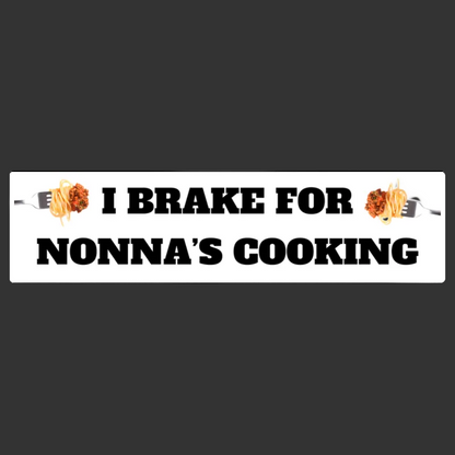 I Brake for Nonna’s Cooking Bumper Bubble-free sticker