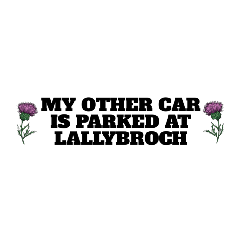 My Other Car is Parked at Lallybroch 15" x 3.75" Bubble-free sticker