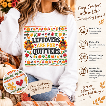 Leftovers Are For Quitters Faux Needlepoint Style Funny Thanksgiving Unisex Sweatshirt