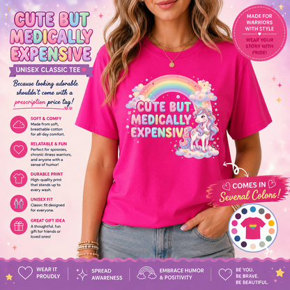 Cute But Medically Expensive Chronic Illness Unisex classic tee