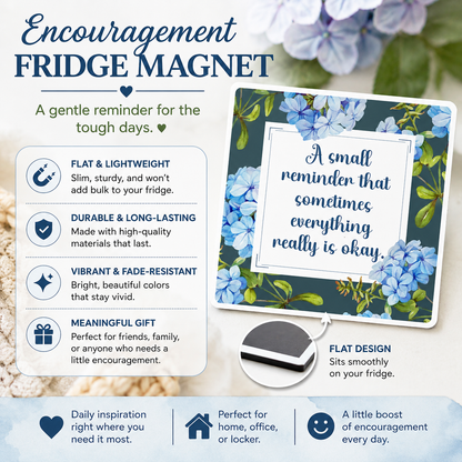 Everything Is Okay Encouragement Fridge Magnet