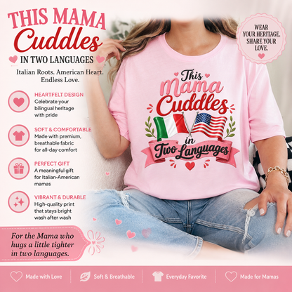 This Mama Cuddles in Two Languages Italian American Bilingual Mama T-Shirt
