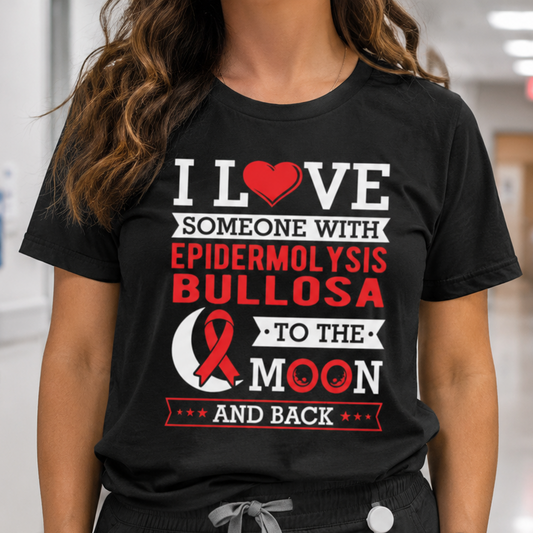 I Love Someone with Epidermolysis Bullosa to the Moon and Back T-shirt