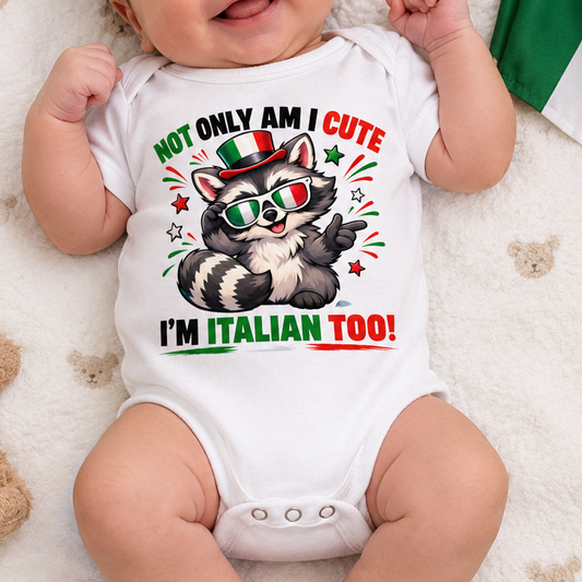 Not Only Am I Cute I'm Italian Too Funny Raccoon Italy Baby Bodysuit