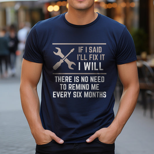 Funny Men Shirt, Sarcastic Shirt, Handyman Shirt, I Will Fix it Shirt, Mechanic Shirt, Dad Shirt