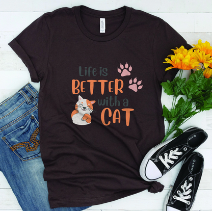 Life Is Better With A Cat Shirt | Cat Lovers Shirt | Cat Mama T-Shirt | Gift for Cat Lover