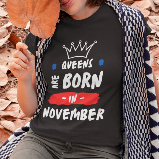 Queens Are Born In November Shirt, Queen November Birthday, November Birthday Girl, November Queen, November Girl