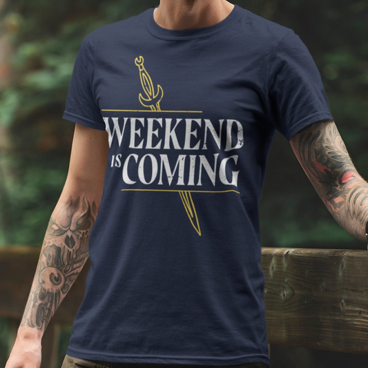 Weekend Vibes T-Shirt, Winter is Coming Shirt, GOT Fans, Weekend is Coming Tee, Thrones Gift