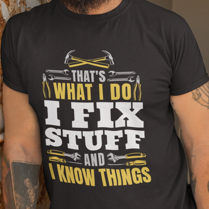 Gift for Handyman, Mechanic Shirt, Fix Stuff Shirt, Know Things T-Shirt, Handyman Tee, Repairman T-Shirt