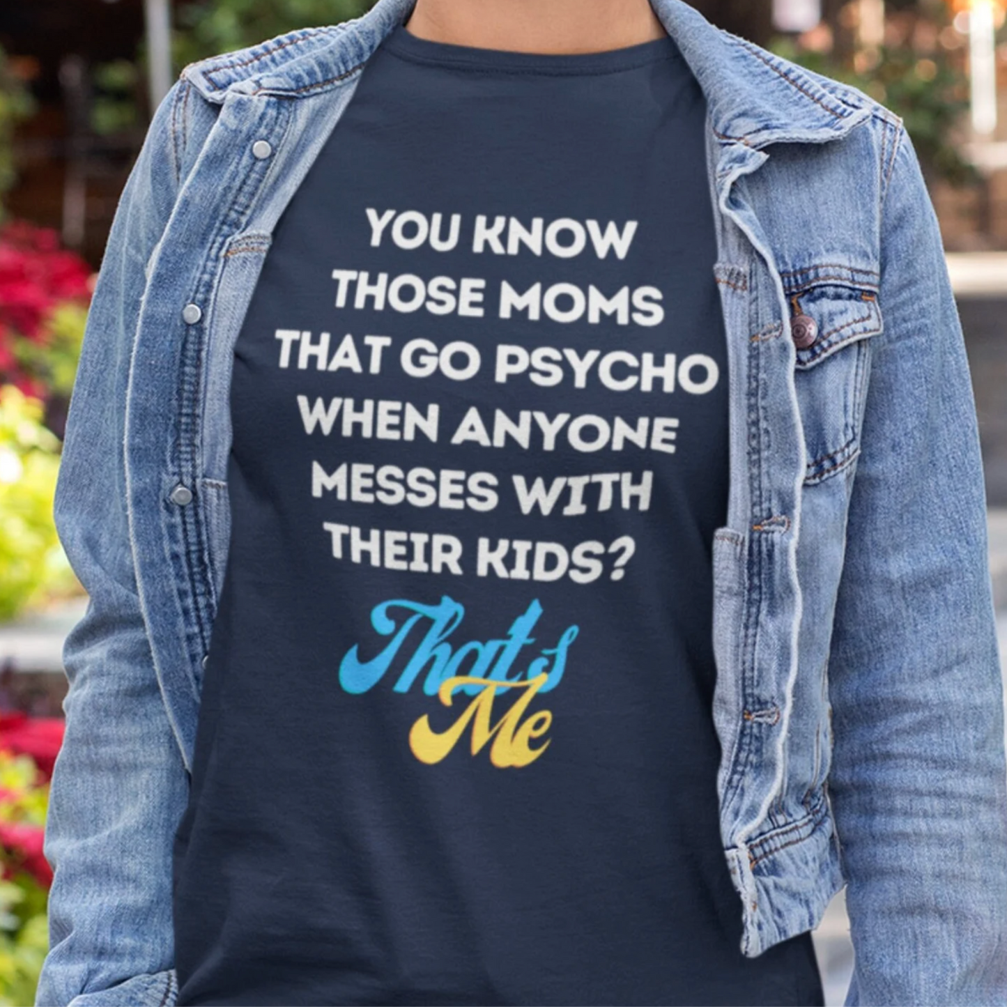Funny Psycho Protective Mom T-Shirt
