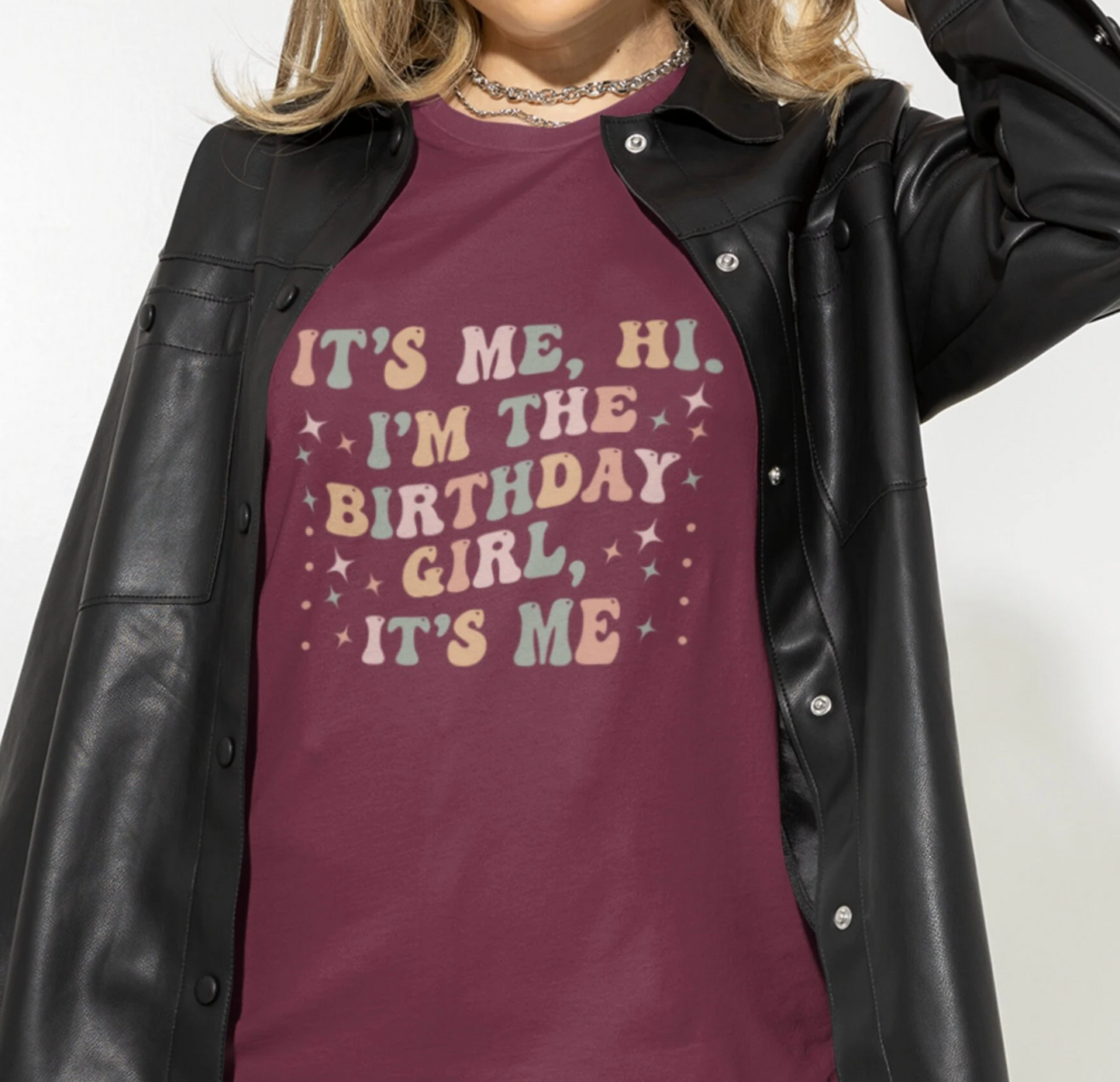It’s Me Hi I’m the Birthday Girl T-Shirt