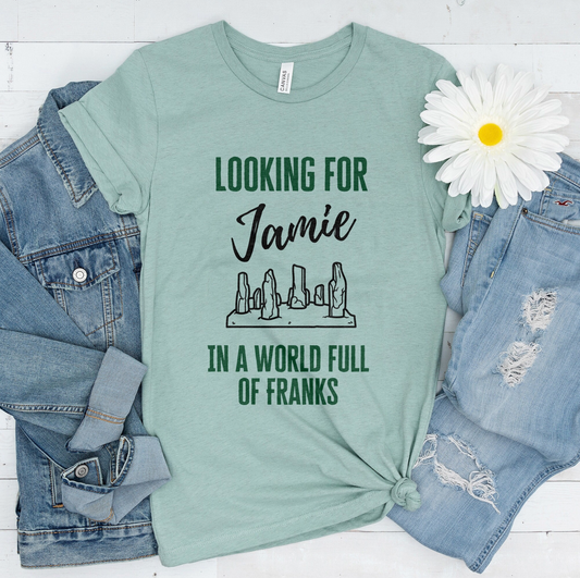 Looking for Jamie in a World Full of Franks t-shirt