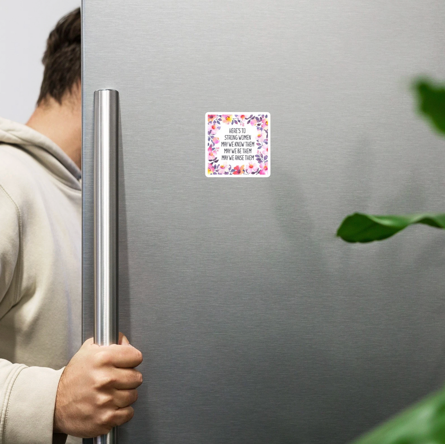 Here's To Strong Women Fridge Magnet
