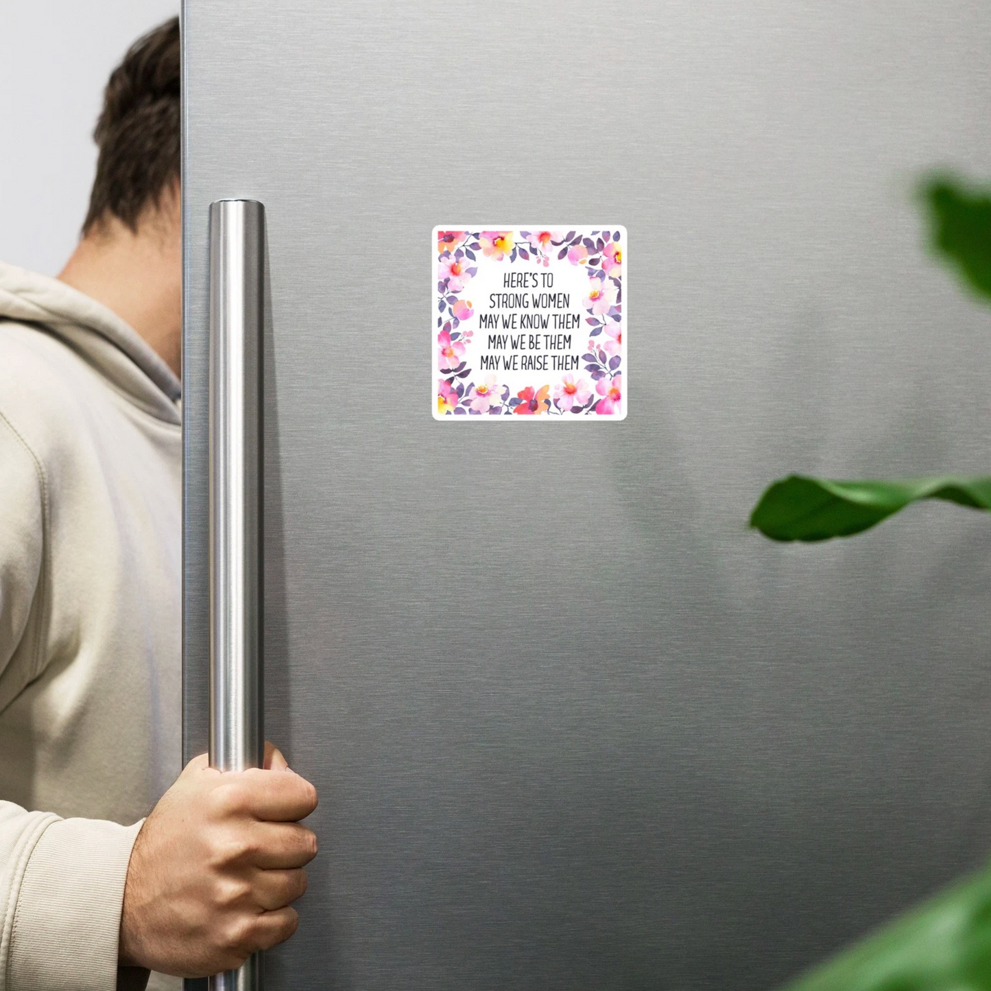 Here's To Strong Women Fridge Magnet