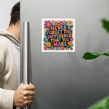 Never Forget The Difference You Make Die-Cut Magnet