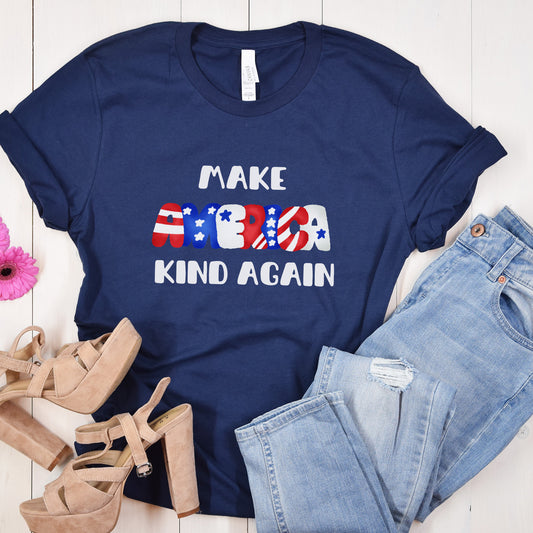 Make America Kind Again, Be Kind Shirt, America Shirt, 4th of July Shirt, Independence Day Tee