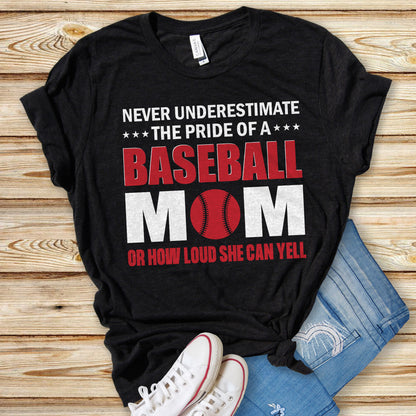 Never Underestimate The Pride Of A Baseball Mom T-Shirt