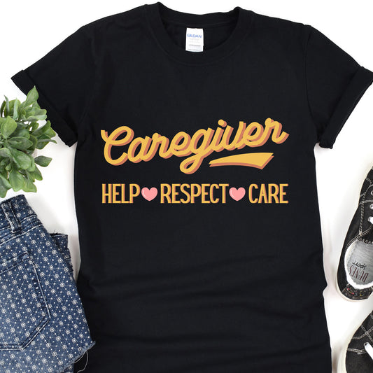 Caregiver - Help, Respect Care T-Shirt | Caregiver Tee | Caregiver Gift