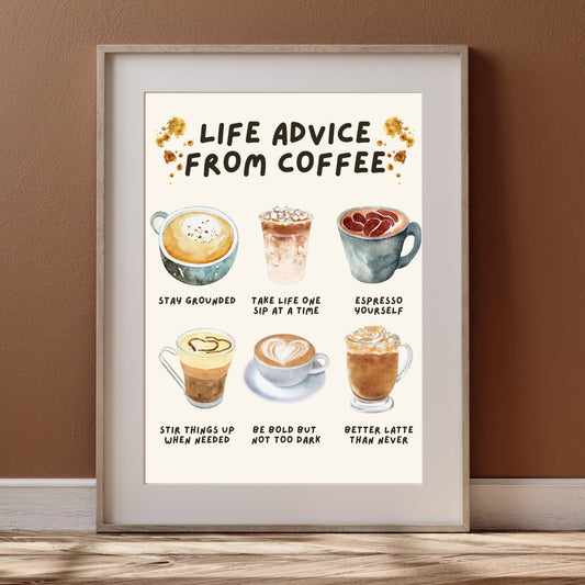 Life Advice from Coffee Poster, Coffee Poster, Coffee Wall Art, Inspirational Coffee Decor UNFRAMED