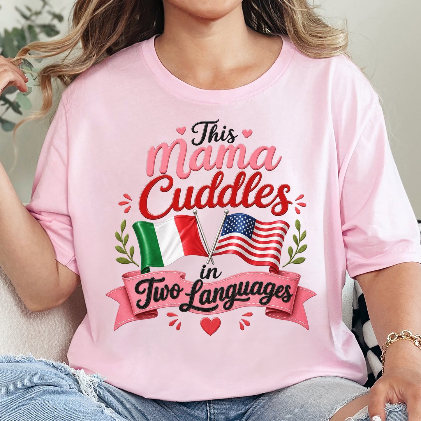 This Mama Cuddles in Two Languages Italian American Bilingual Mama T-Shirt