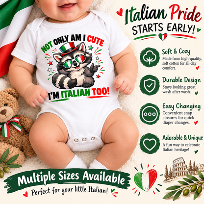 Not Only Am I Cute I'm Italian Too Funny Raccoon Italy Baby Bodysuit