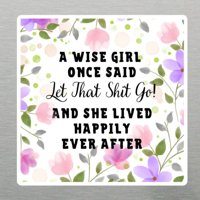 A Wise Girl Once Said Magnet, Happily Ever After Gift, Girl Boss Magnet, Girl Power Gift