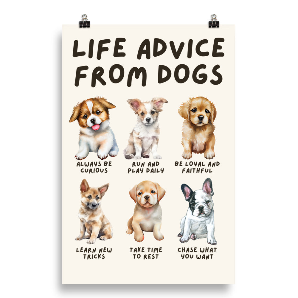 Life Advice from Dogs Poster, Dog Wisdom Wall Art, Dog Lovers Gift, Canine Wisdom Home Decor UNFRAMED