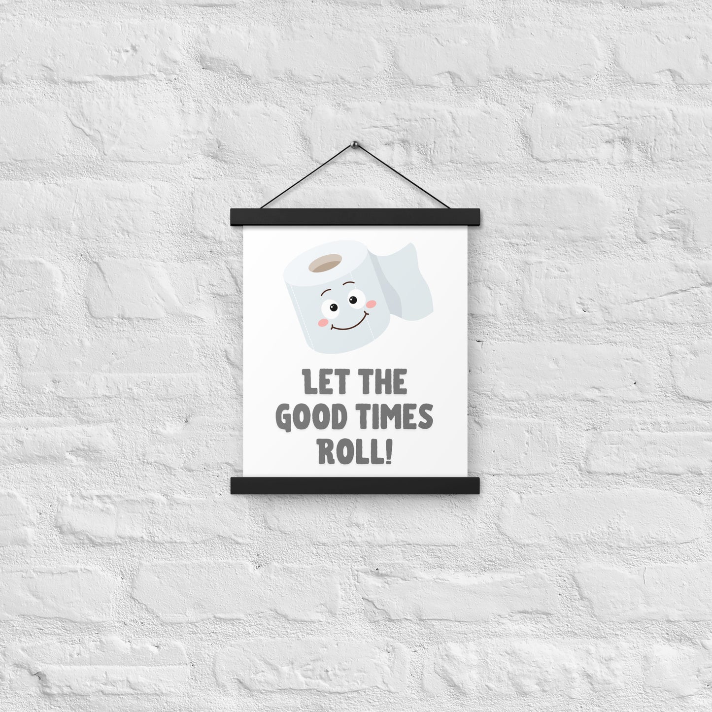 Let the Good Times Roll Poster with Hangers, Bathroom Poster Funny Bathroom Decor Toilet Wall Art Toilet Posters Pun Art Funny Toilet Print Funny Art