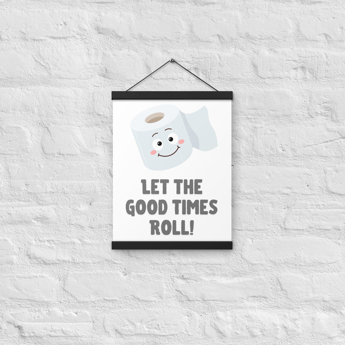 Let the Good Times Roll Poster with Hangers, Bathroom Poster Funny Bathroom Decor Toilet Wall Art Toilet Posters Pun Art Funny Toilet Print Funny Art