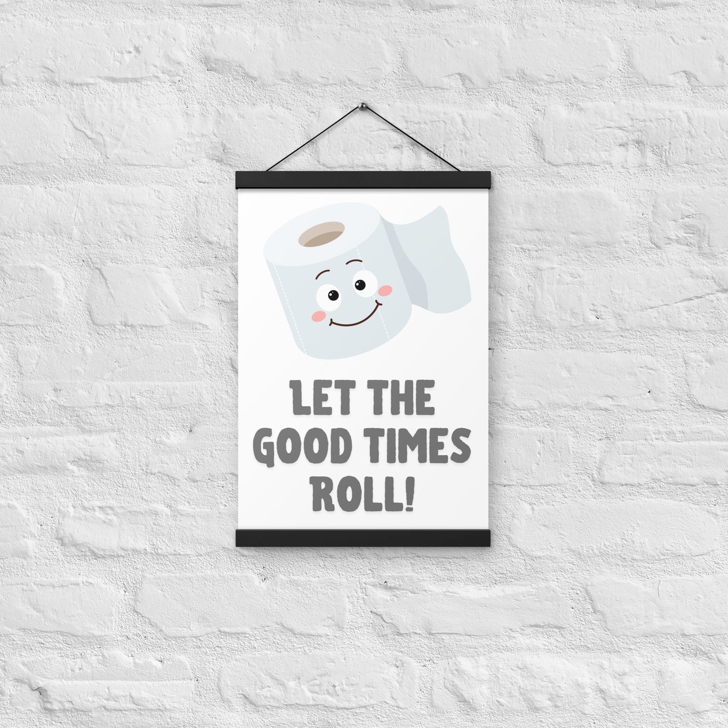 Let the Good Times Roll Poster with Hangers, Bathroom Poster Funny Bathroom Decor Toilet Wall Art Toilet Posters Pun Art Funny Toilet Print Funny Art