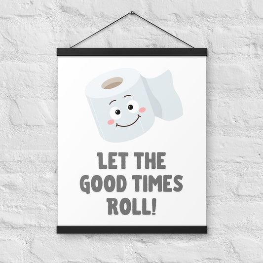 Let the Good Times Roll Poster with Hangers, Bathroom Poster Funny Bathroom Decor Toilet Wall Art Toilet Posters Pun Art Funny Toilet Print Funny Art